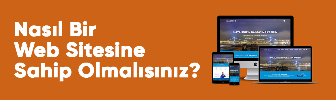 Nasıl Bir Web Sitesine Sahip Olmalısınız?
